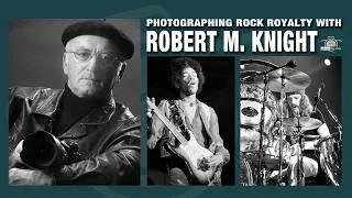 Thumbnail: Photographing Rock Royalty with Robert M. Knight