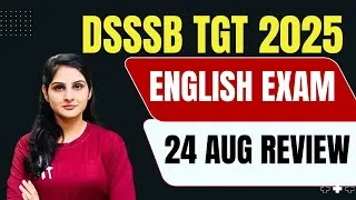 Thumbnail: 🟥DSSSB TGT ENGLISH - EXAM REVIEW | 24 August 1st and 2nd shift