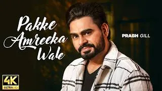 Thumbnail: Pakke Amreeka Wale - Prabh Gill | Latest Punjabi Song 2026