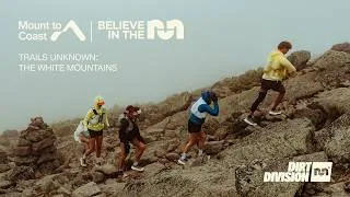 Thumbnail: Trails Unknown | The White Mountains with the Mount to Coast M1