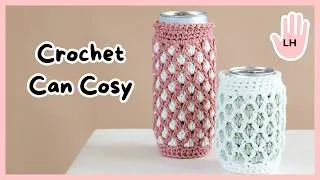 Thumbnail: LEFT HANDED CROCHET: Crochet Can Cozy Pattern | So Simple & Cute!