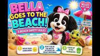 Thumbnail: Bella Goes to the Beach | 3 Beach Safety Rules for Kids | Bella's Play Club