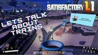 Thumbnail: Lets Talk About Trains. Satisfactory 1.1