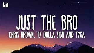 Thumbnail: Chris Brown, Ty Dolla $ign & Tyga - Just the Bro (Lyrics)