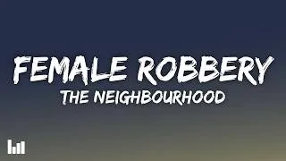Thumbnail: The Neighbourhood - Female Robbery (Slowed Down) (Lyrics)