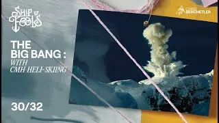 Thumbnail: The Big Bang with CMH Heli Skiing. Ship of Fools | Episode 30/32