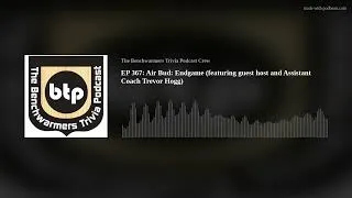 Thumbnail: EP 367: Air Bud: Endgame (featuring guest host and Assistant Coach Trevor Hogg)
