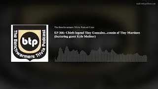 Thumbnail: EP 366: Chiefs legend Tiny Gonzalez...cousin of Tiny Martinez (featuring guest Kyle Molitor)