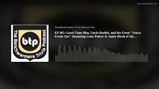 Thumbnail: EP 365: Good-Time Slim, Uncle Doobie, and the Great "Frisco Freak-Out" (featuring Gabe Pulver & Jami