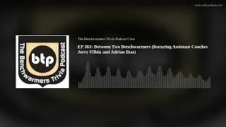 Thumbnail: EP 363: Between Two Benchwarmers (featuring Assistant Coaches Jerry Filbin and Adrian Bias)