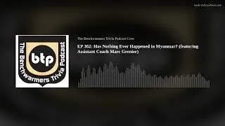 Thumbnail: EP 362:  Has Nothing Ever Happened in Myanmar?  (featuring Assistant Coach Marc Grenier)
