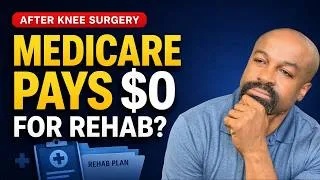 Thumbnail: Medicare May Pay $0 for Rehab After Knee Surgery — Here’s Why!