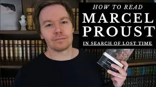 Thumbnail: How to Read Marcel Proust's In Search of Lost Time