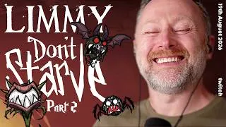 Thumbnail: LIMMY TWITCH | DON'T STARVE (2) & CHIT-CHAT [2026-08-19]