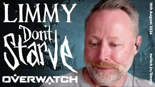 Thumbnail: LIMMY TWITCH | DON'T STARVE (1) & OVERWATCH [2026-08-18]