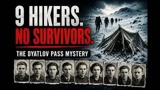 Thumbnail: The Dyatlov Pass Mystery: What Really Happened to the Nine Hikers? ||Full Documentary