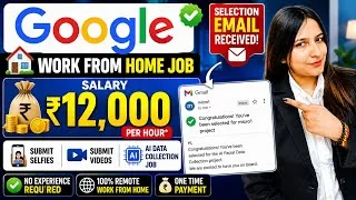Thumbnail: 🔥 ₹12,000/Hour Google AI Work From Home Job 😳 | Get Paid for Selfies & Videos | AI Data Job 2026
