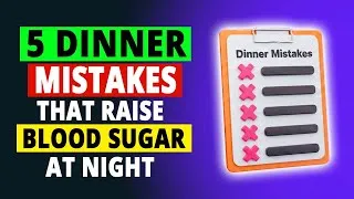 Thumbnail: 5 Small Dinner Mistakes That Worsen Nighttime Blood Sugar
