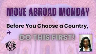 Thumbnail: Before You Choose a Cou ntry, Do This First #movingabroad #ExpatLife #lifeabroad #DigitalNomad