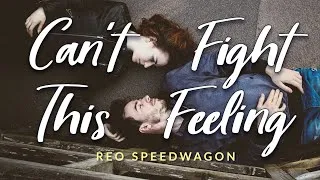 Thumbnail: CAN'T FIGHT THIS FEELING (Lyrics) - Reo Speedwagon