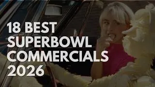 Thumbnail: 18 Best Super Bowl Commercials 2026 - HD Super Bowl LX Ads Compilation