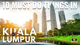 Thumbnail: Top 10 Things To Do In Kuala Lumpur, Malaysia | Best Attractions & Travel Tips In 4K