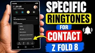 Thumbnail: How to Set Specific Ringtones for Contact in Samsung Z Fold 8 and Fold 8 Ultra
