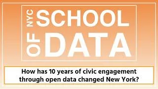 Thumbnail: NYC School of Data 2026 -  How has 10 years of civic engagement through open data changed New York?