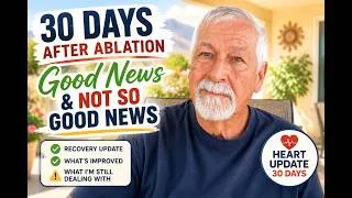 Thumbnail: 30 Day Ablation Update...Good News, Bad News