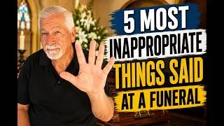 Thumbnail: 5 Most Inappropriate Things Said at Funerals I Have Officiated with Timestamps