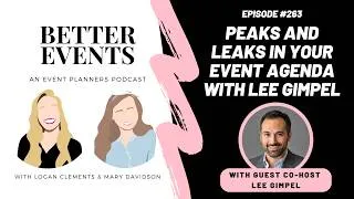 Thumbnail: Ep. #263 - Peaks and Leaks in Your Event Agenda with Lee Gimpel - Better Events Podcast