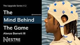 Thumbnail: The Mind Behind the Game | Alonza Barnett III with NESTRE | The Upgrade Series V.2.
