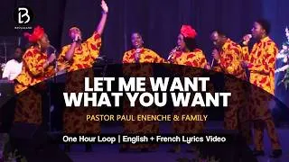 Thumbnail: 1 Hour Loop | Let Me Want What You Want | Pastor Paul Enenche & Family #prayersongs