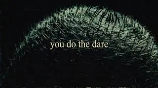 Thumbnail: you do the dare * an immersive experimental film