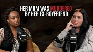 Thumbnail: 94: Her Mom was Murdered by Her Ex-Boyfriend