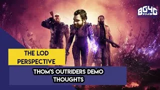 Thumbnail: Thom's Outriders Demo Thoughts | The L.O.D Perspective Highlight