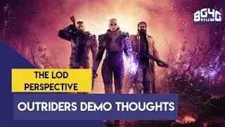 Thumbnail: Outriders Demo Thoughts | The L.O.D Perspective Highlight