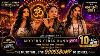 Thumbnail: Modern Girls Band Pt-2 | Vedic Shanti Mantra | Fusion Music for सनातनी Gen-Z | Goosebumps Guaranteed