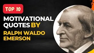 Thumbnail: Motivational & Inspirational Quotes by Ralph Waldo Emerson | Best Motivational Quotes