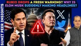 Thumbnail: Rubio Drops A Fresh Warning? Why Is Elon Musk Suddenly Making Headlines? || SUMIT PEER