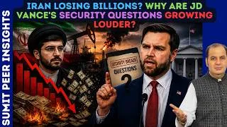 Thumbnail: Iran Losing Billions? Why Are JD Vance's Security Questions Growing Louder? || SUMIT PEER