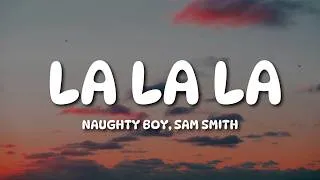 Thumbnail: Naughty Boy - La la la ft. Sam Smith (Lyrics)