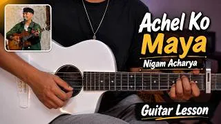 Thumbnail: Achel Ko Maya - Nigam Acharya | Guitar Lesson