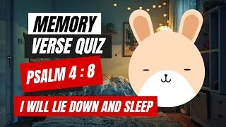 Thumbnail: Memory Verse Quiz - Psalm 4:8 I Will Lie Down and Sleep In Peace