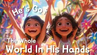Thumbnail: He's Got the Whole World in His Hands | with Lyrics & AI Fun Images
