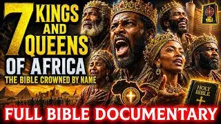Thumbnail: 7 Kings and Queens of Africa the Bible Crowned by Name - Full Bible Documentary