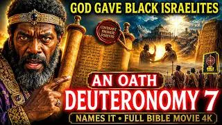 Thumbnail: God Gave Black Israelites an Oath and Deuteronomy 7 Names It - Full Bible Movie 4K