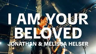 Thumbnail: Jonathan And Melissa Helser | I Am Your Beloved (LIVE)