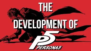 Thumbnail: The Development of Persona 5