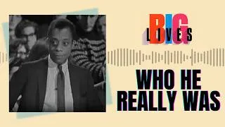 Thumbnail: James Baldwin: Love, Identity and the Truth Behind an American Icon | Big Lives Podcast